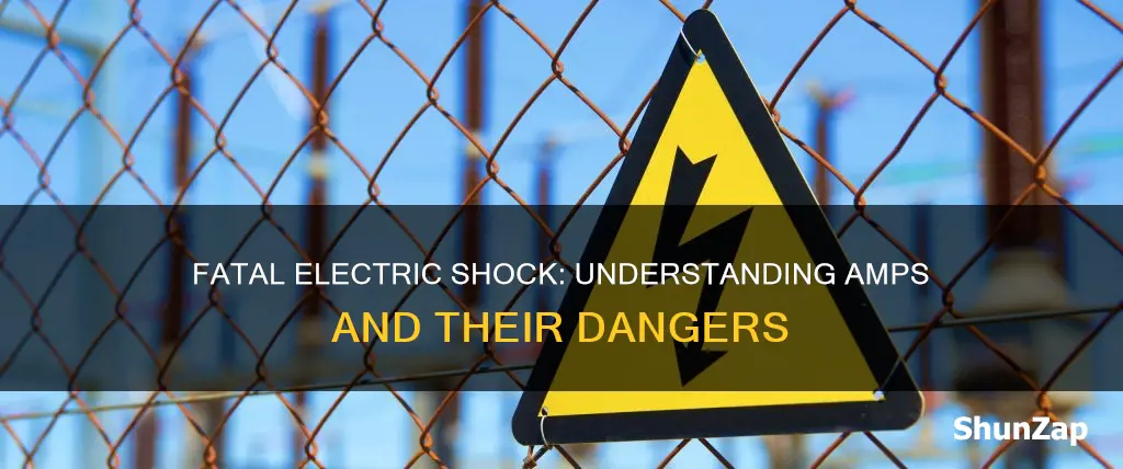 how many amps of electricity is fatal