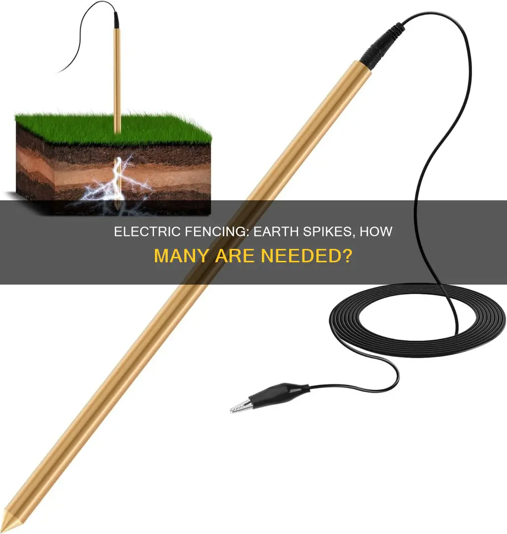 how many earth spikes for electric fence