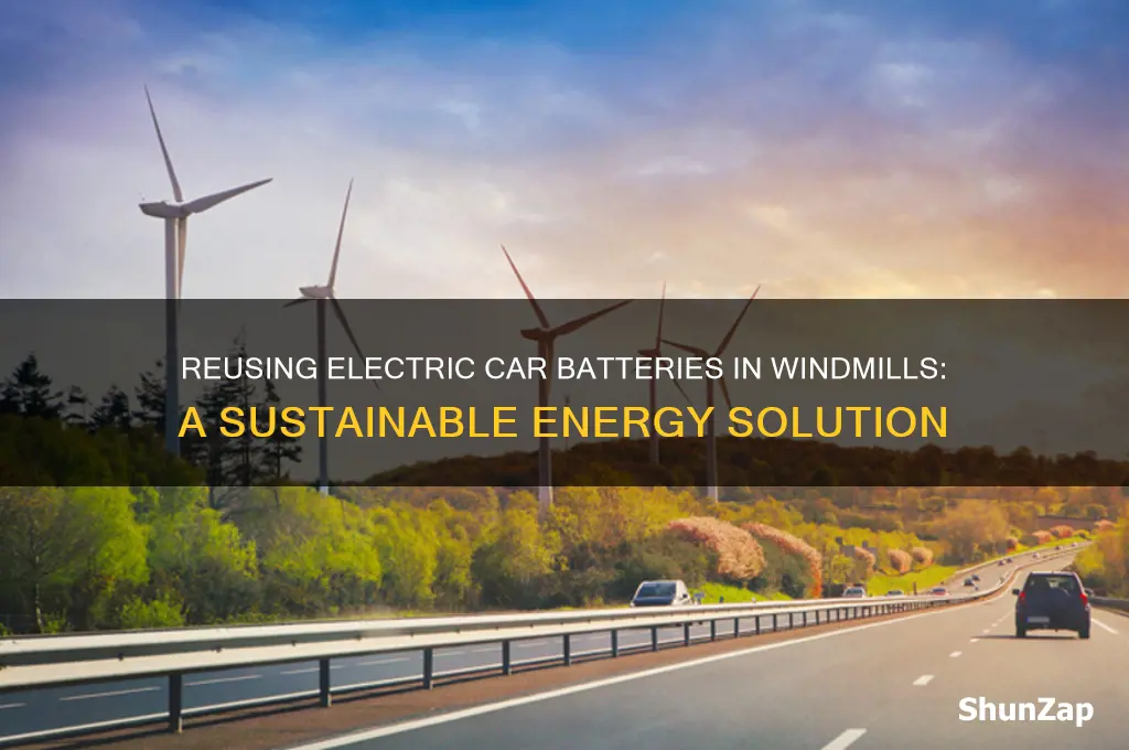 how many electric car batteries are reused in windmills