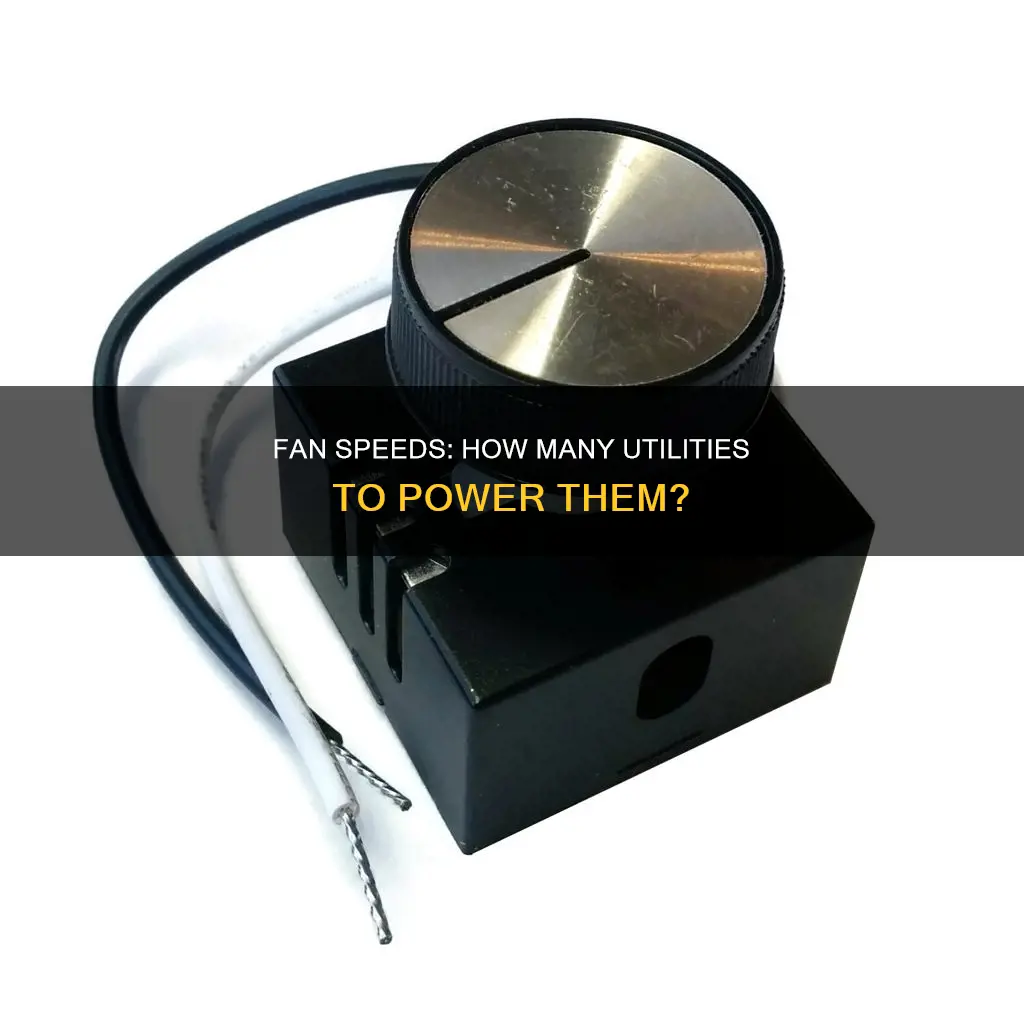 how many electric utilities for fan speeding