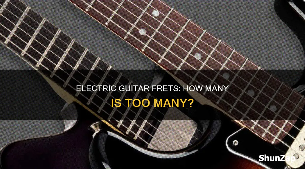 how many frets do electric guitars have