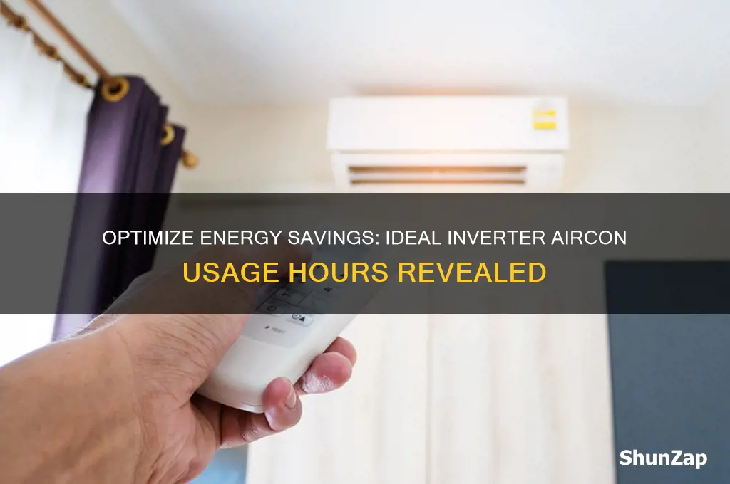 how many hours to use inverter aircon to save electricity