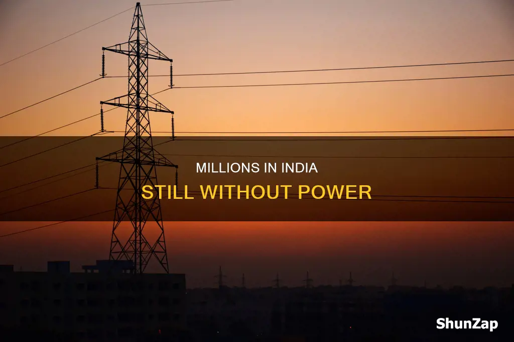 how many indians still have no electricity