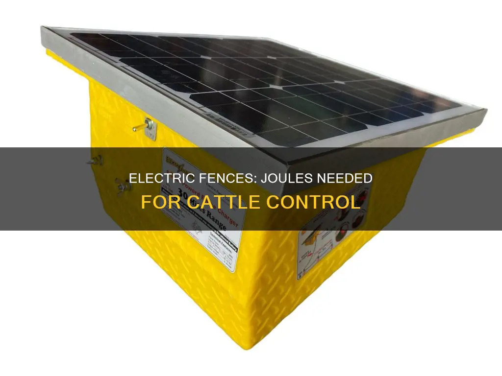 how many joules for cattle electric fence