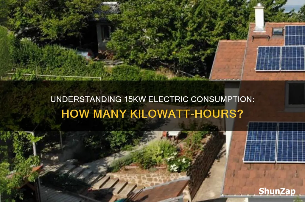 how many kilowatt hours for 15kw electric use