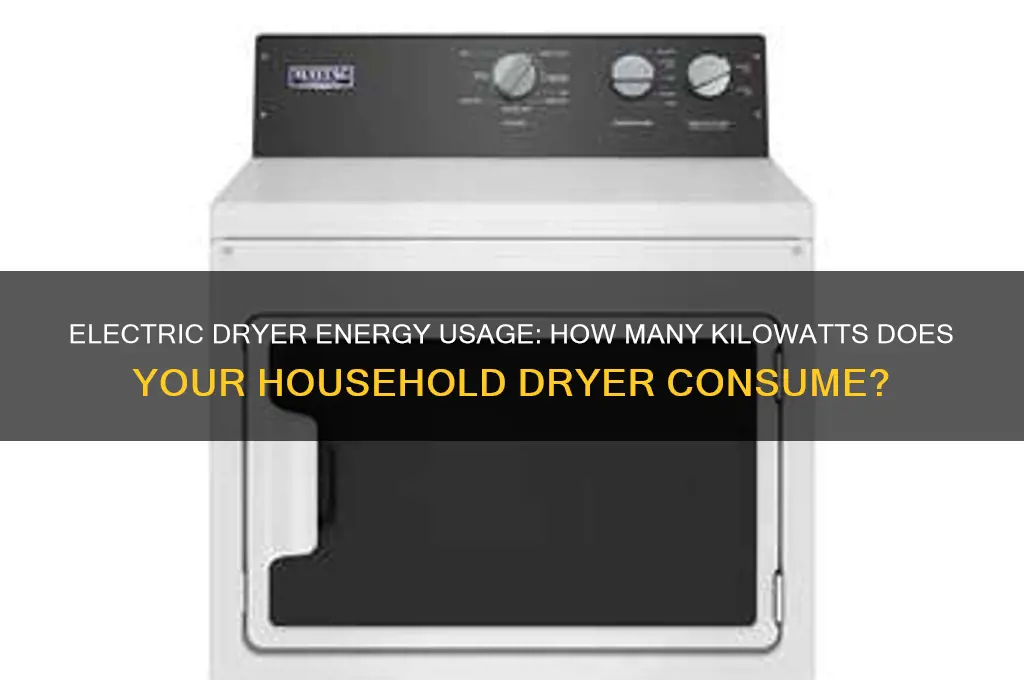 how many kilowatts does a household dryer electric dryer use