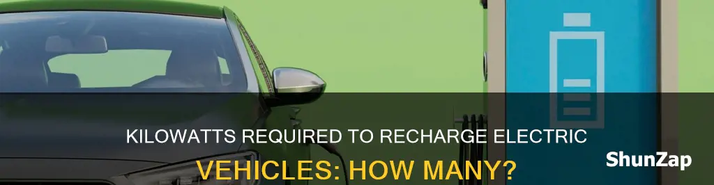 how many kilowatts required to recharge an electric vehicle