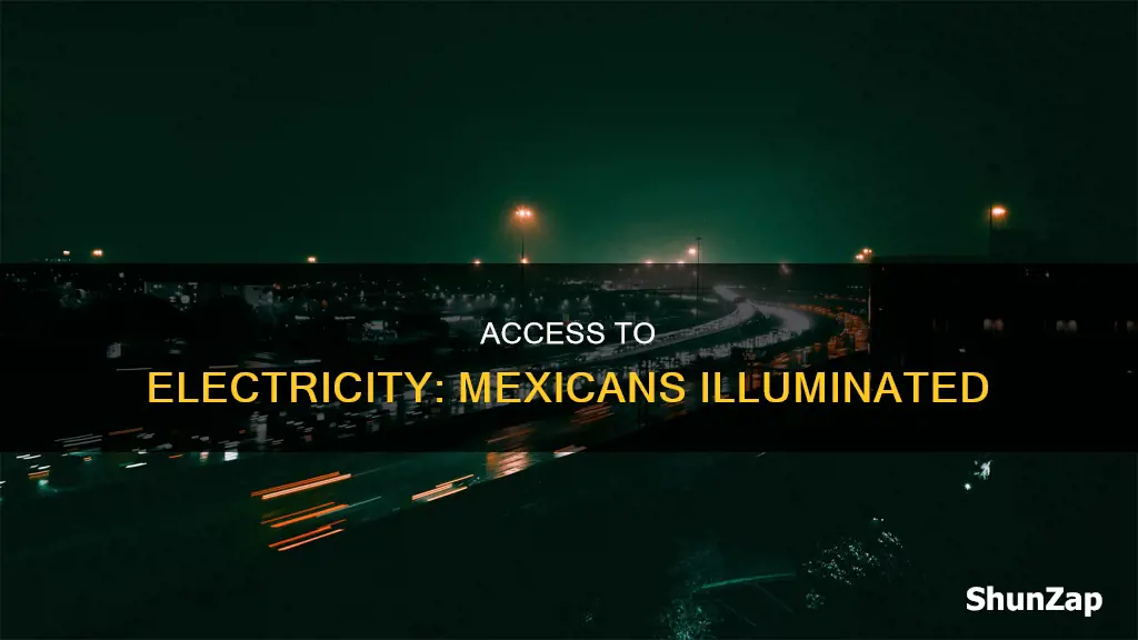 how many mexicans have acces to electricity
