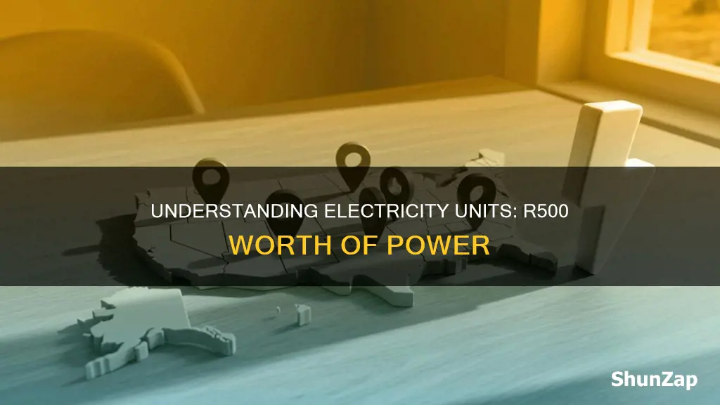 how many units of electricity for r500