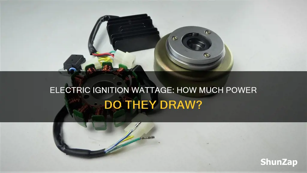 how many watts is an electric ignition