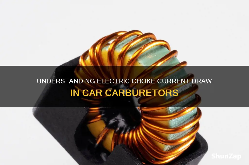 how much current does an electric choke on a car