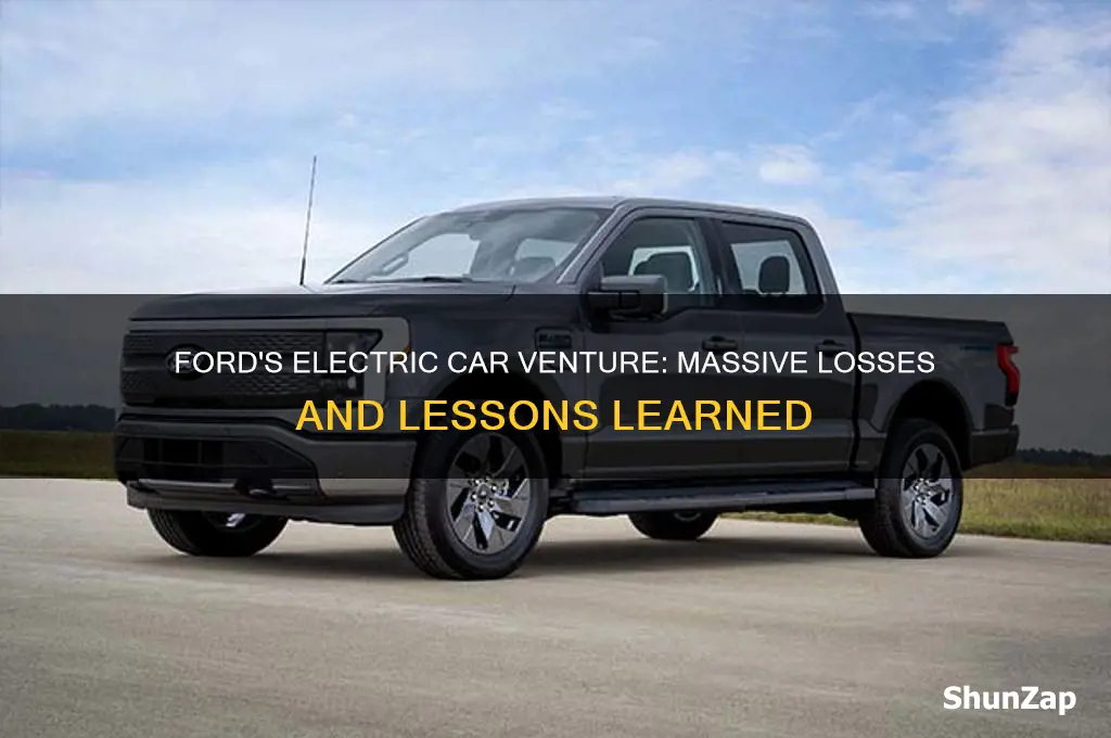 how much did ford lose on electric cars