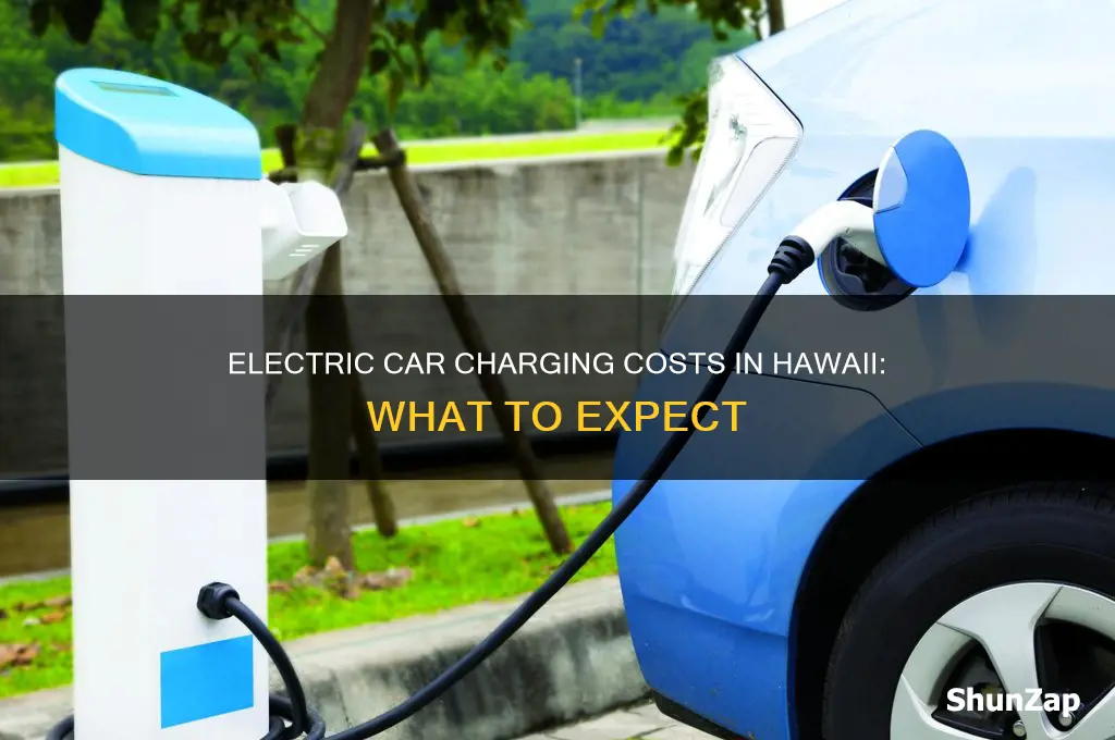 how much do electric car charging stations charge in hawaii