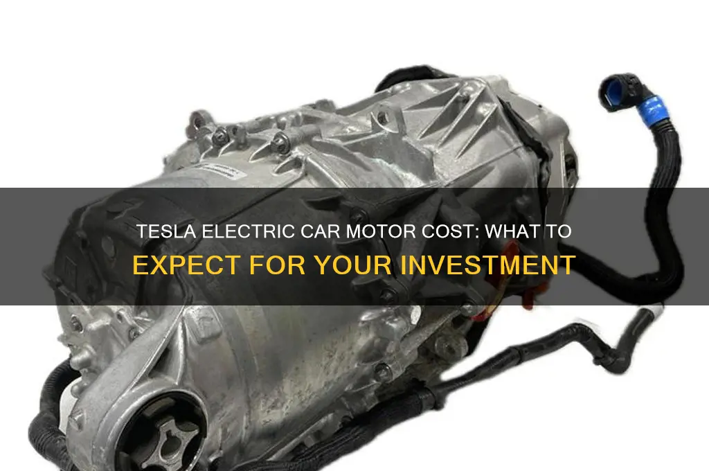 how much does a tesla electric car motor cost
