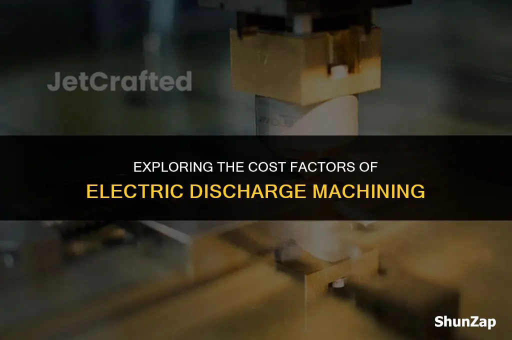 how much does electric discharge machining cost