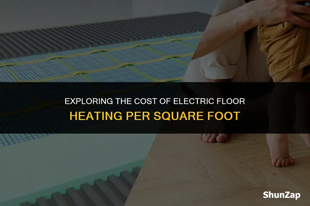 how much does electric floor heat cost per sq foot