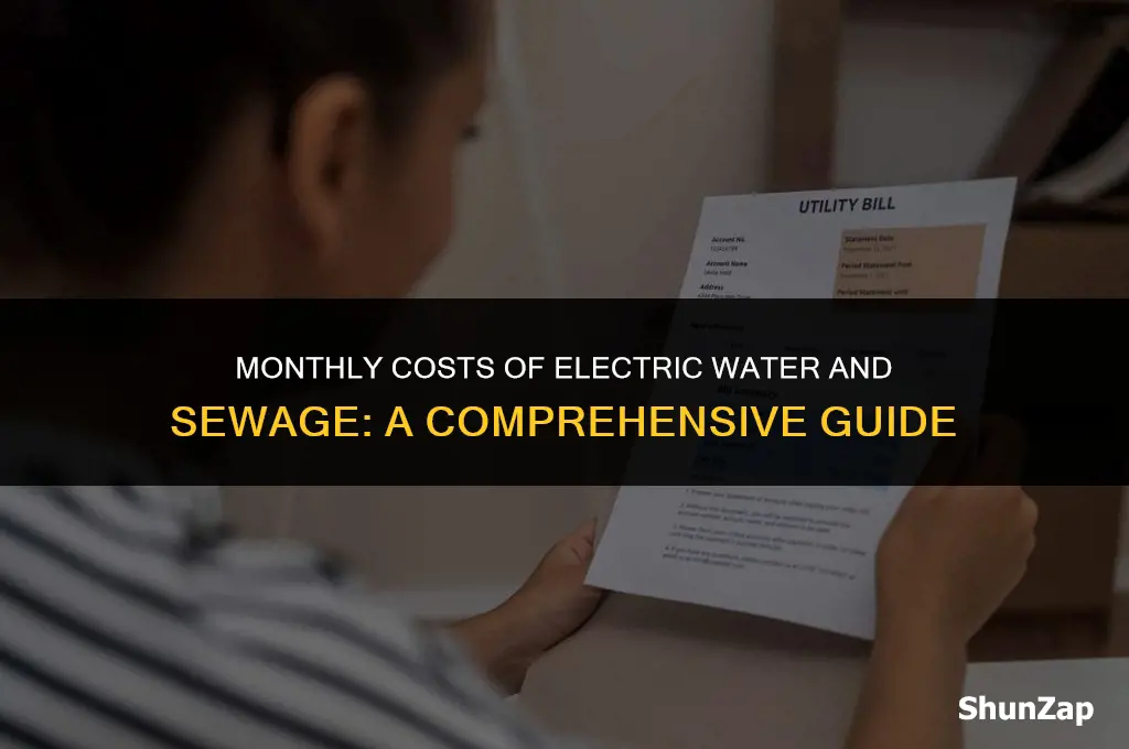 how much does electric water and sewage cost per month