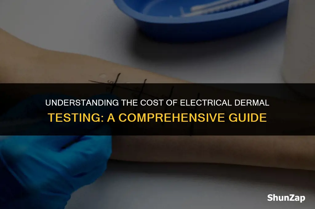 how much does electrical dermial testing cost