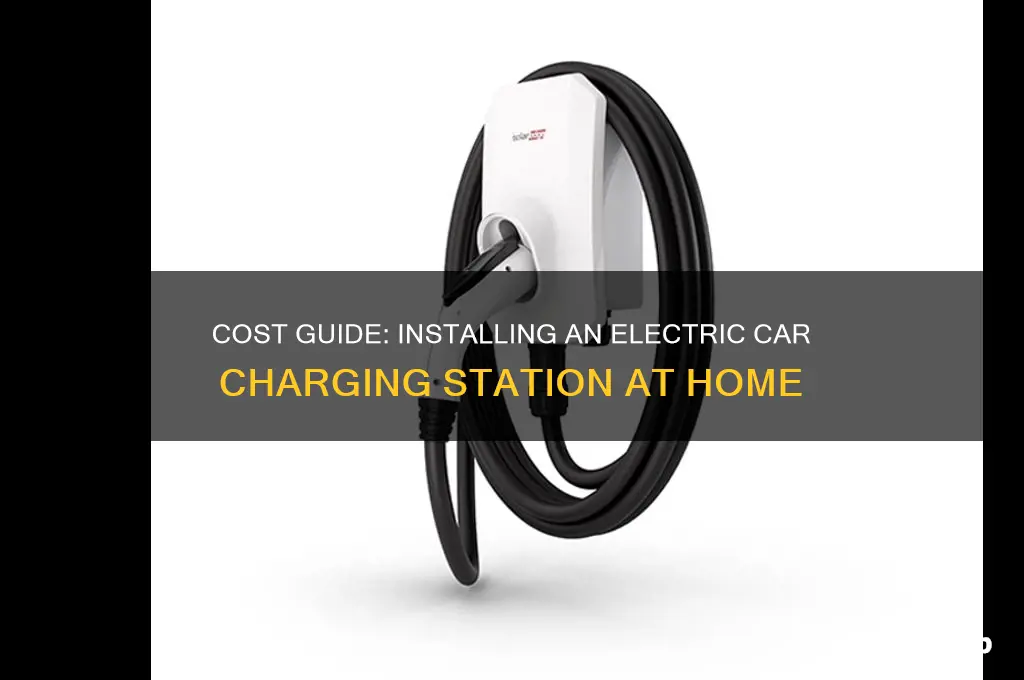 how much for an electric car charging station at home
