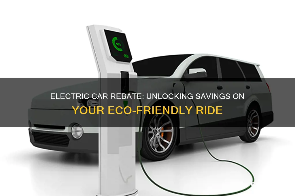 how much is electric car rebate