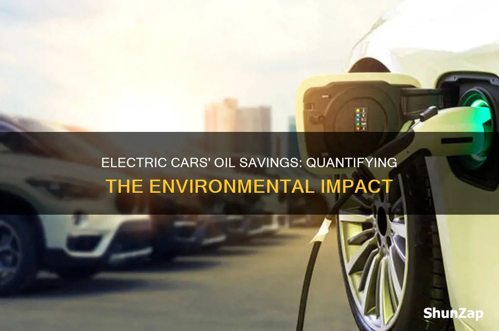 how much oil do electric cars save