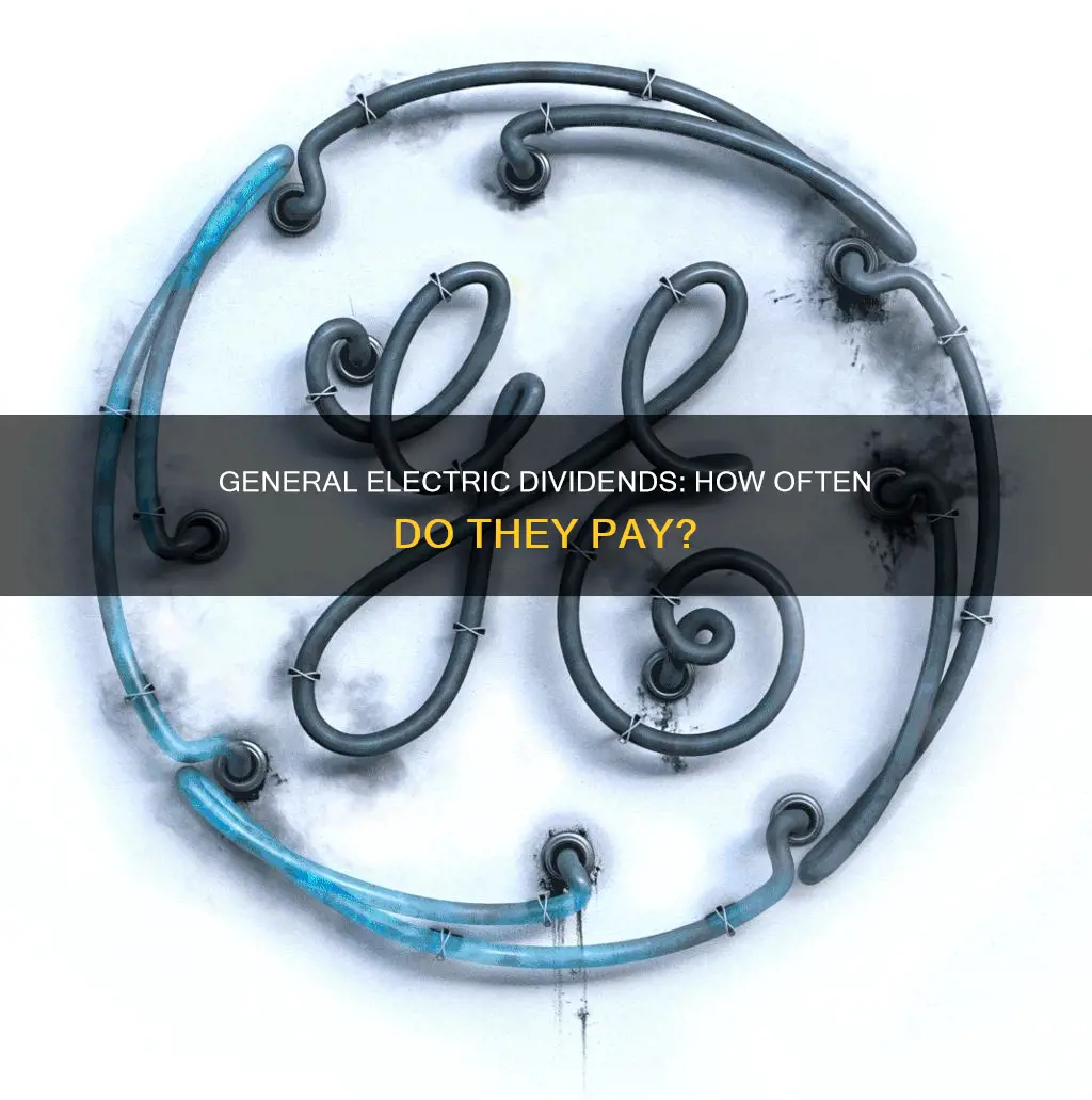 how often does general electric pay dividends