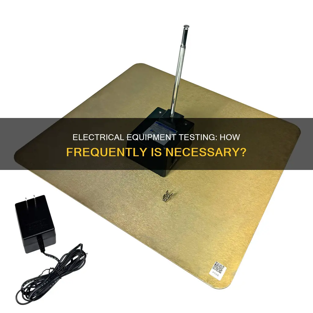 how often must electrical equipment be tested