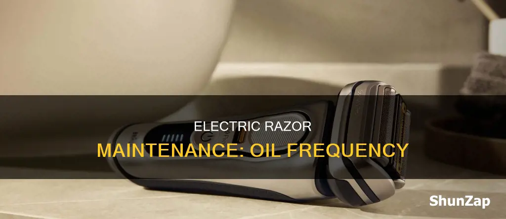 how often should electric razors be oiled
