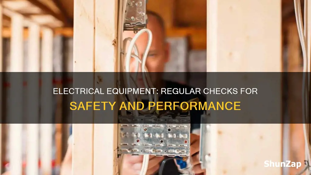 how often should electrical equipment be checked