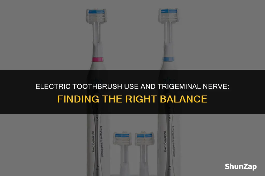 how often to use electric toothbrush trigeminal nerve