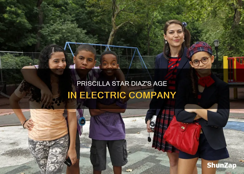 how old was priscilla star diaz in electric company