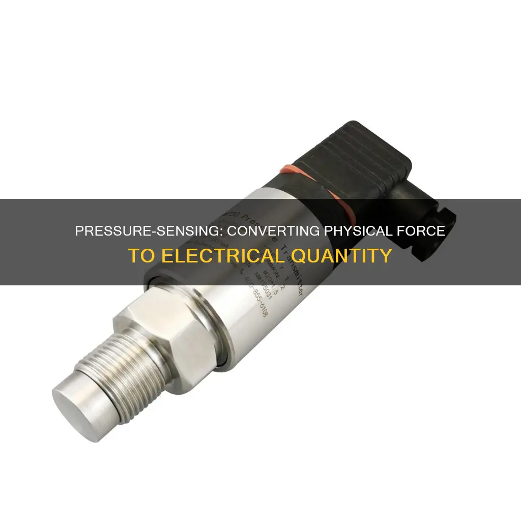 how pressure is converted in electrical quantity