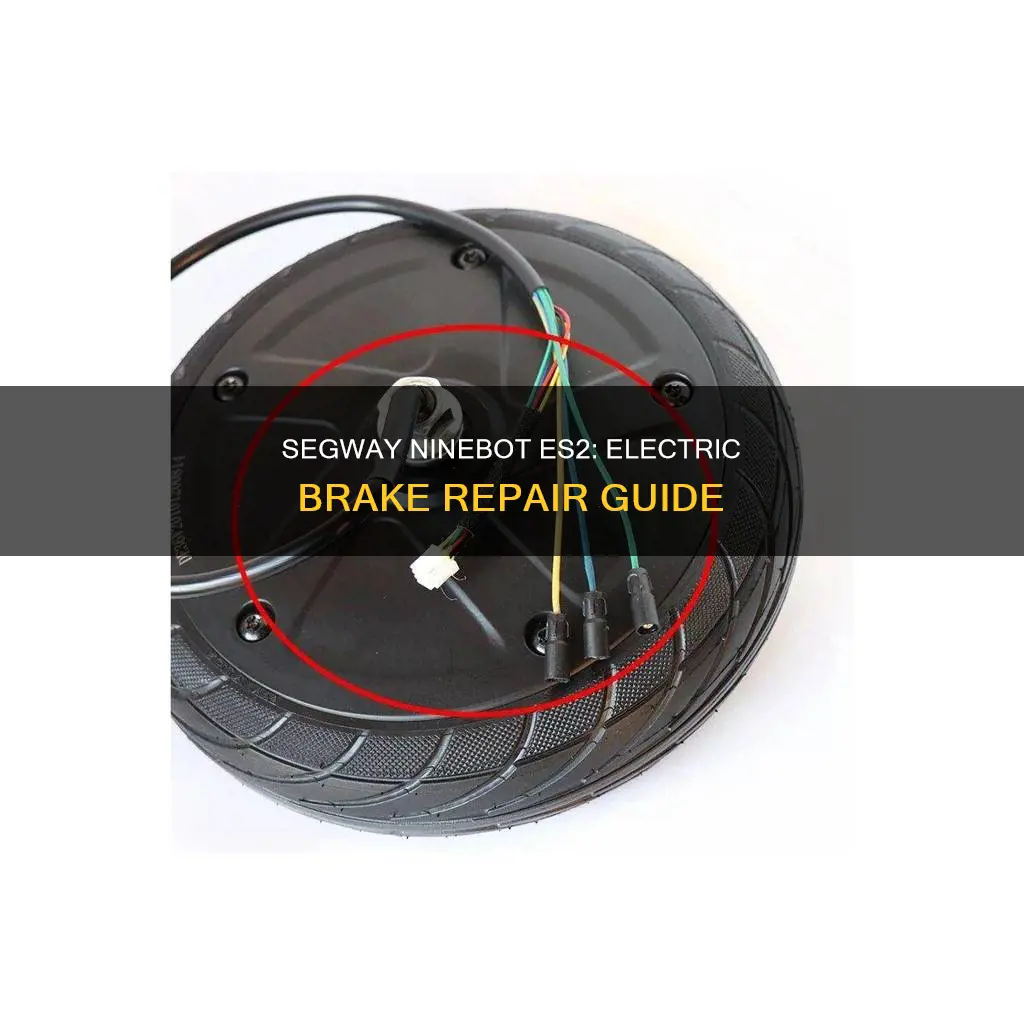 how repair electric brake segway ninebot es2
