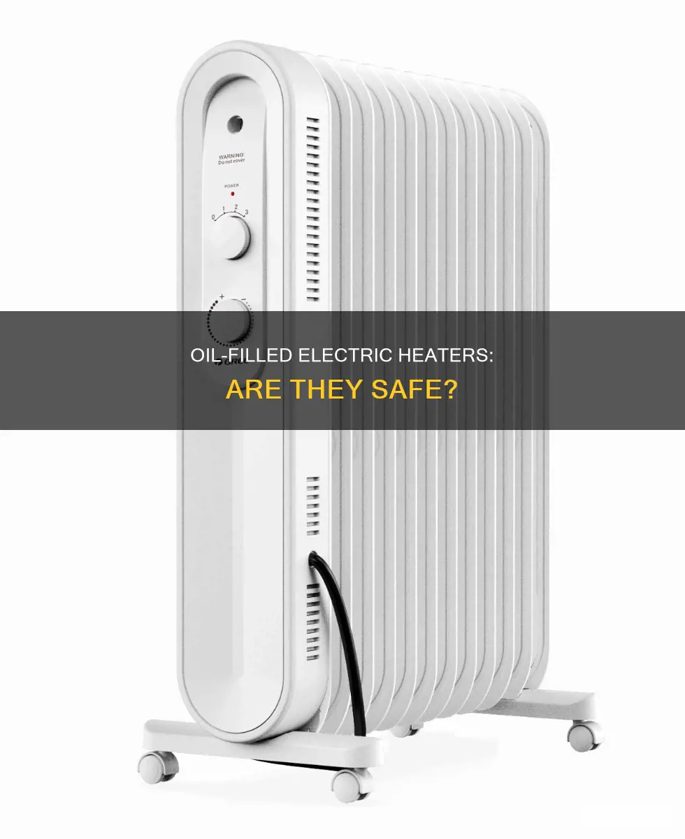 how safe are oil filled electric heaters