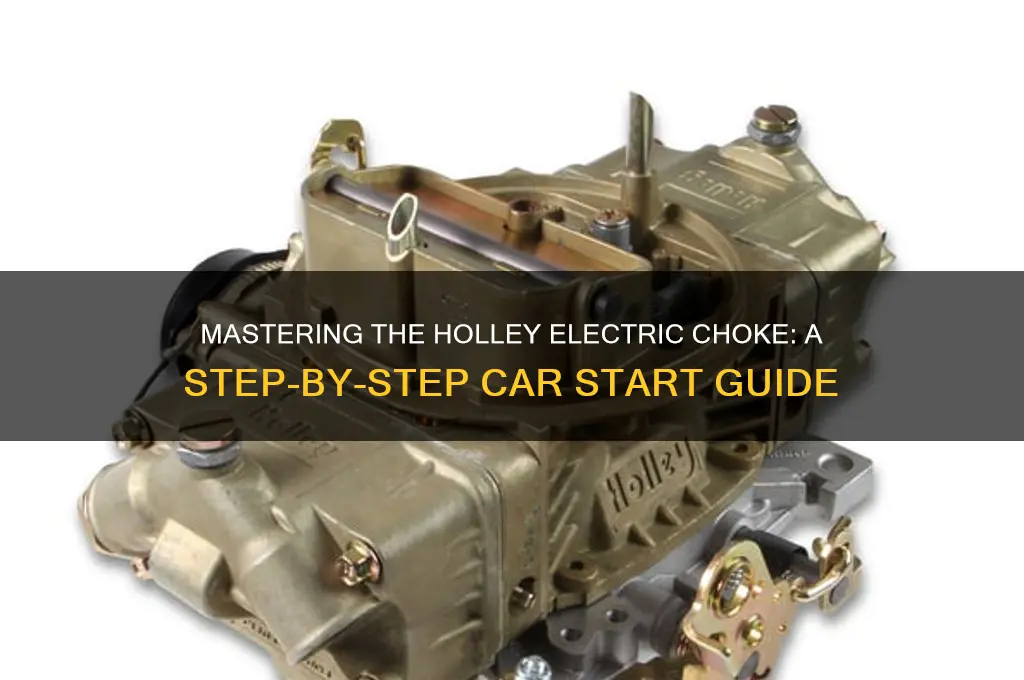 how start car with holley electric choke