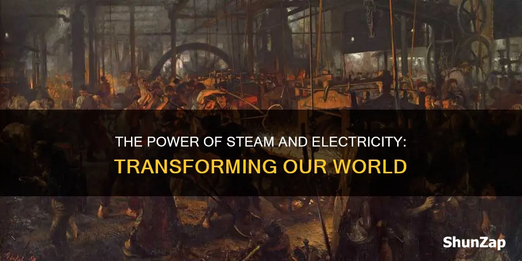 how steam and electricity changed the world