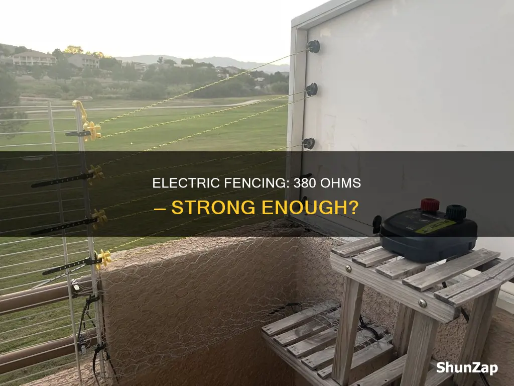 how strong is 380 ohms electric fence
