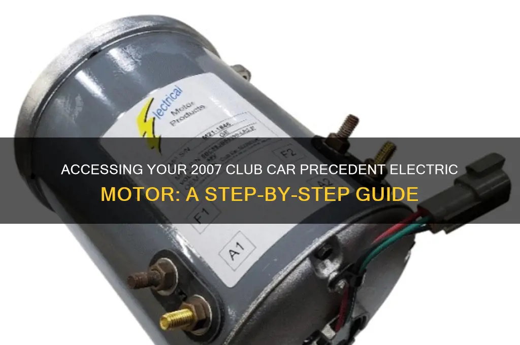 how to access 2007 club car precedent electric motor