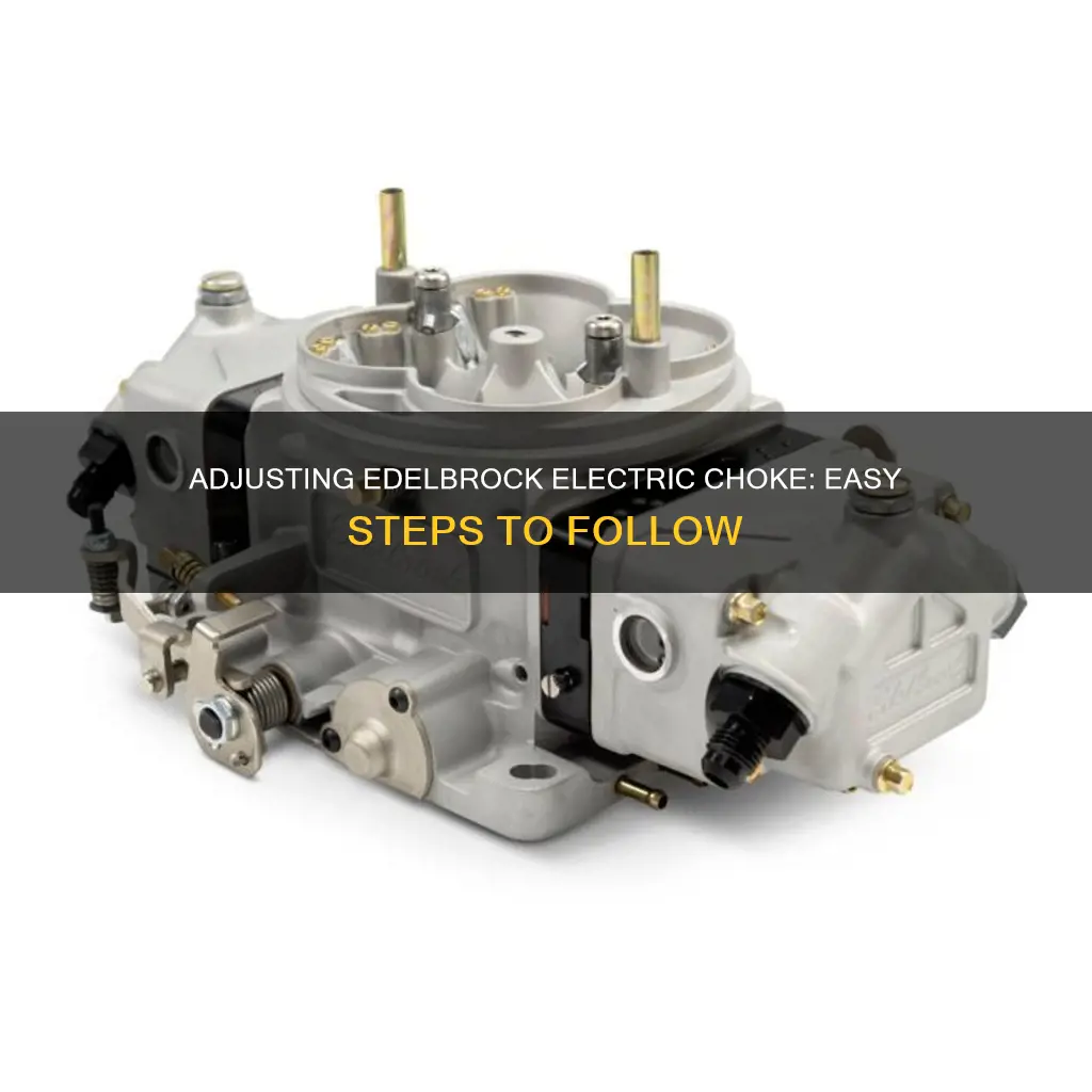 how to adjust electric choke cap edelbrock