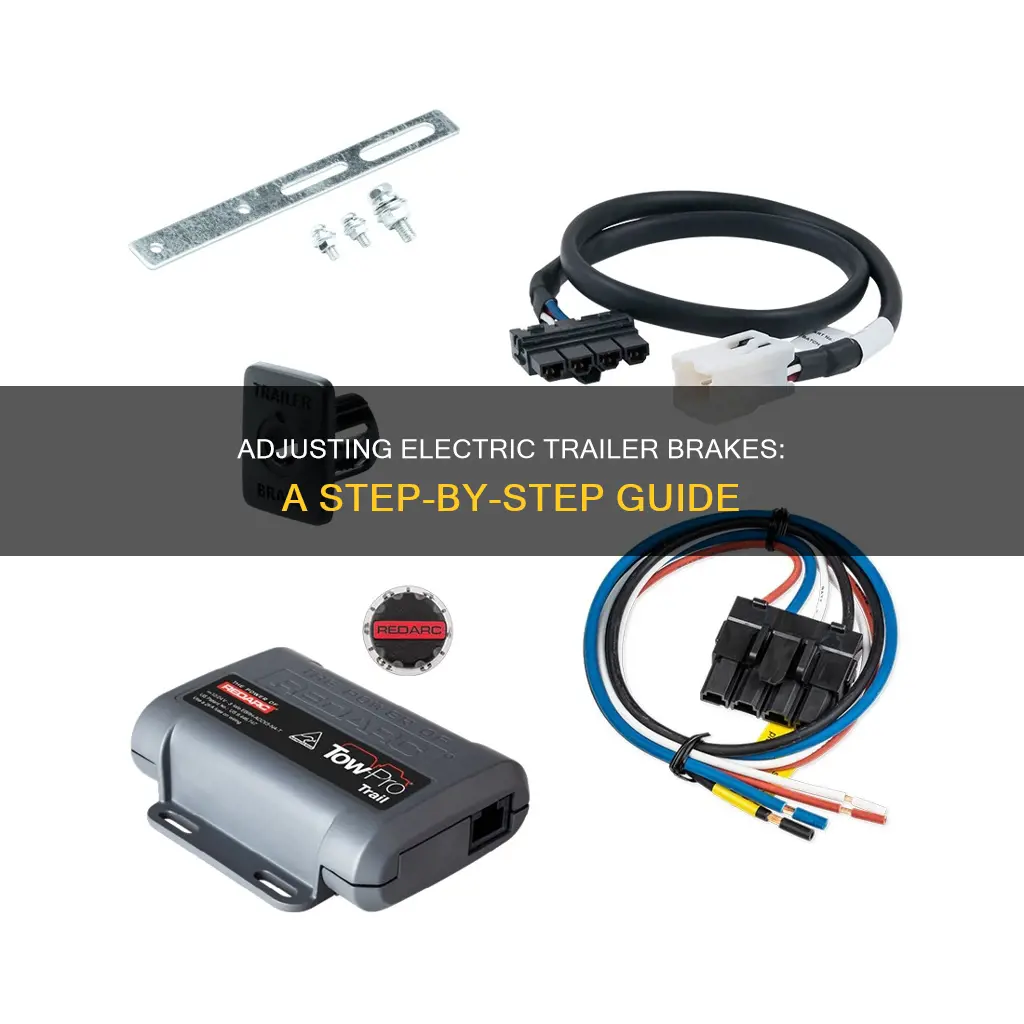 how to adjust electric trailer brake controller