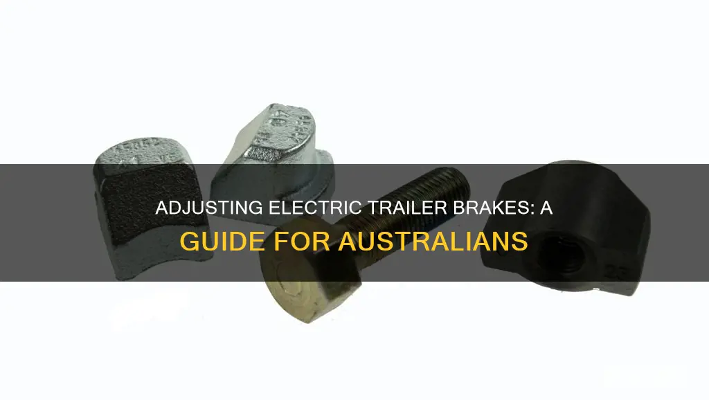 how to adjust electric trailer brakes australia