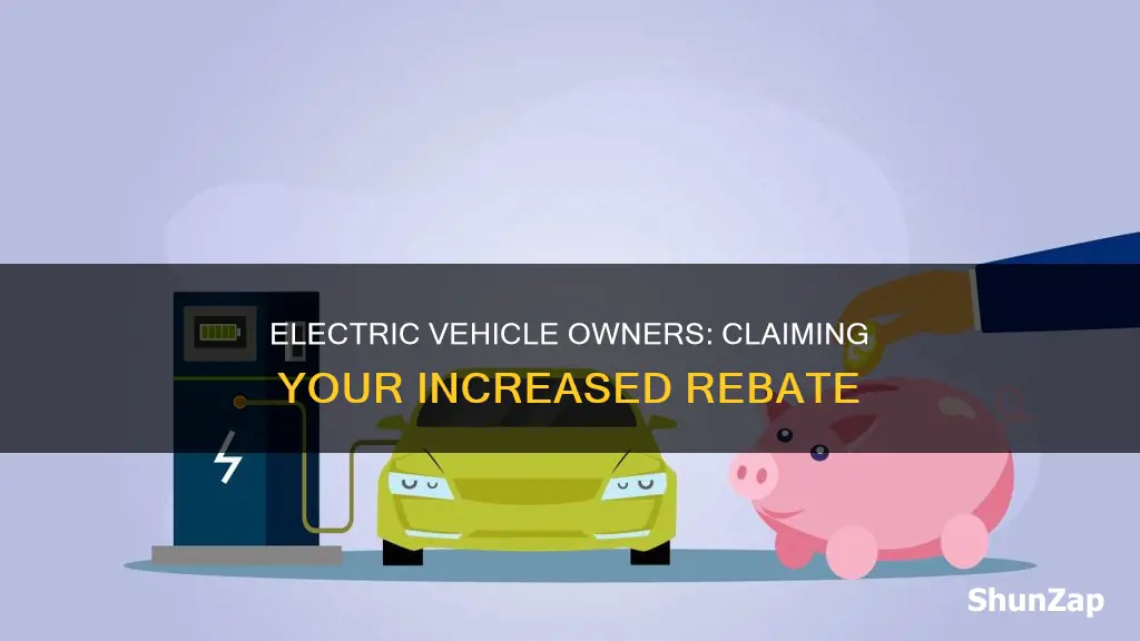 how to apply for increased rebate electric vehicle