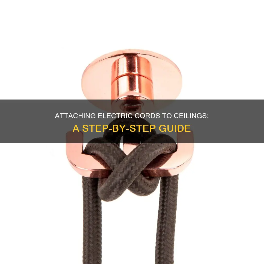 how to attach electric cords to ceiling