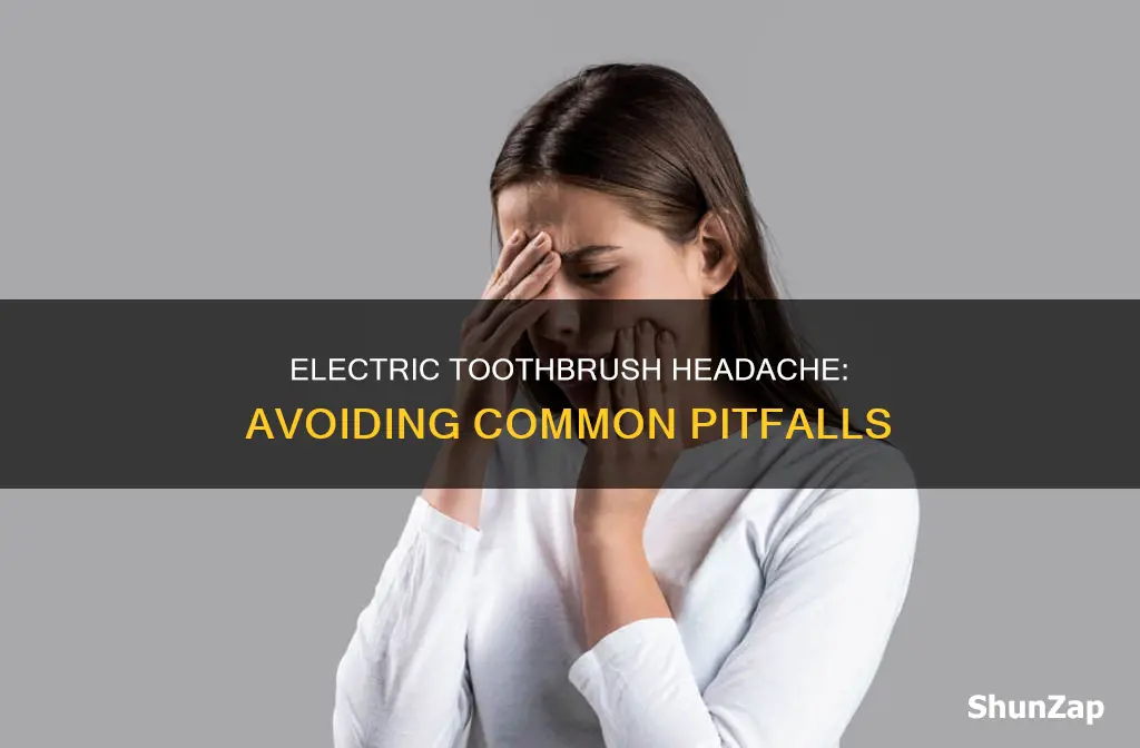 how to avoid headache with electric toothbrush