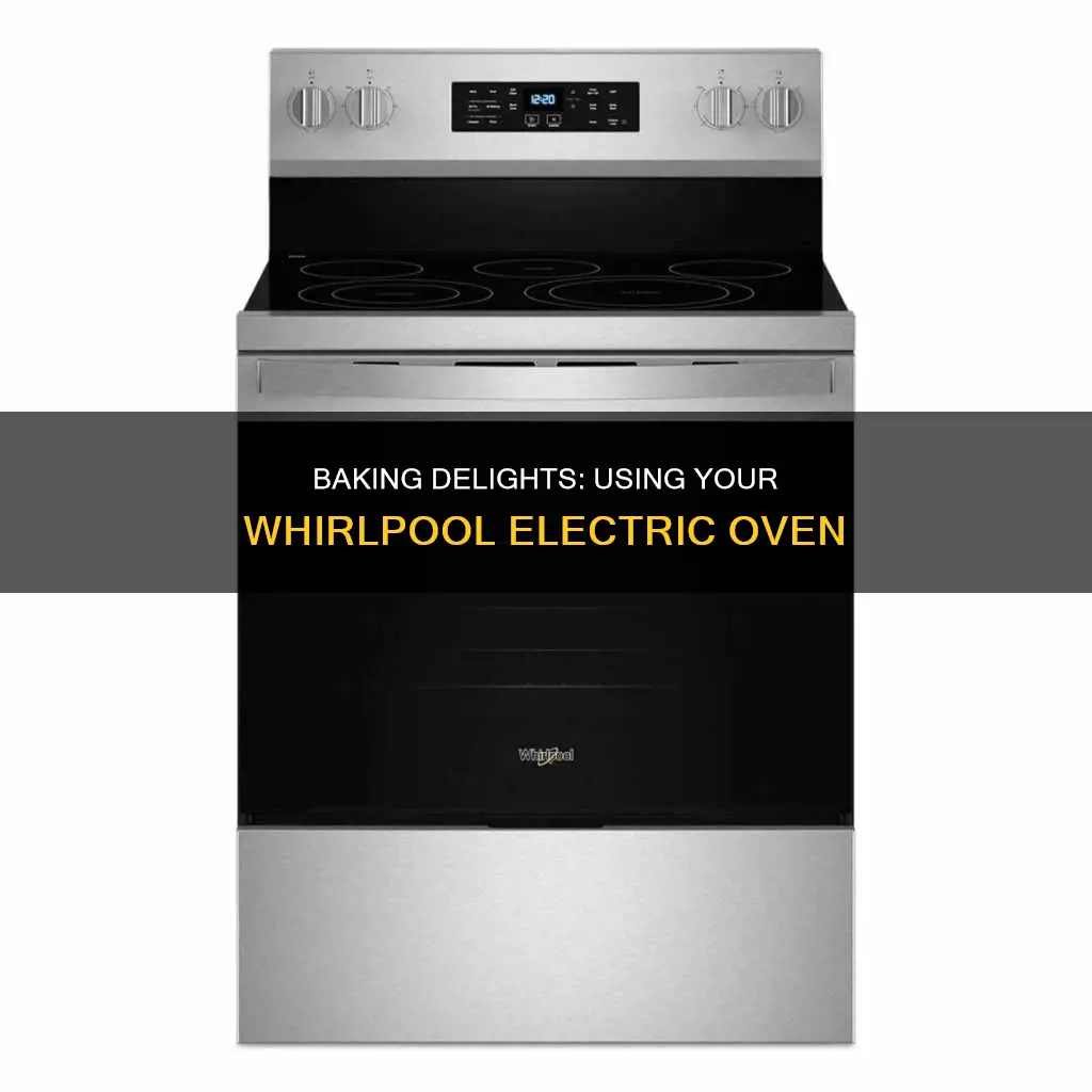 how to bake in whirlpool electric oven