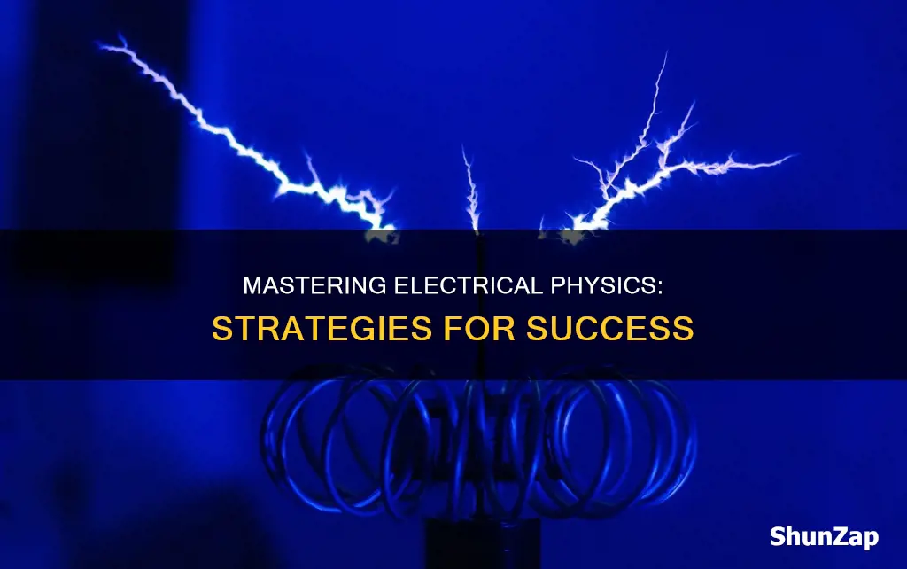 how to be better at electrical physics