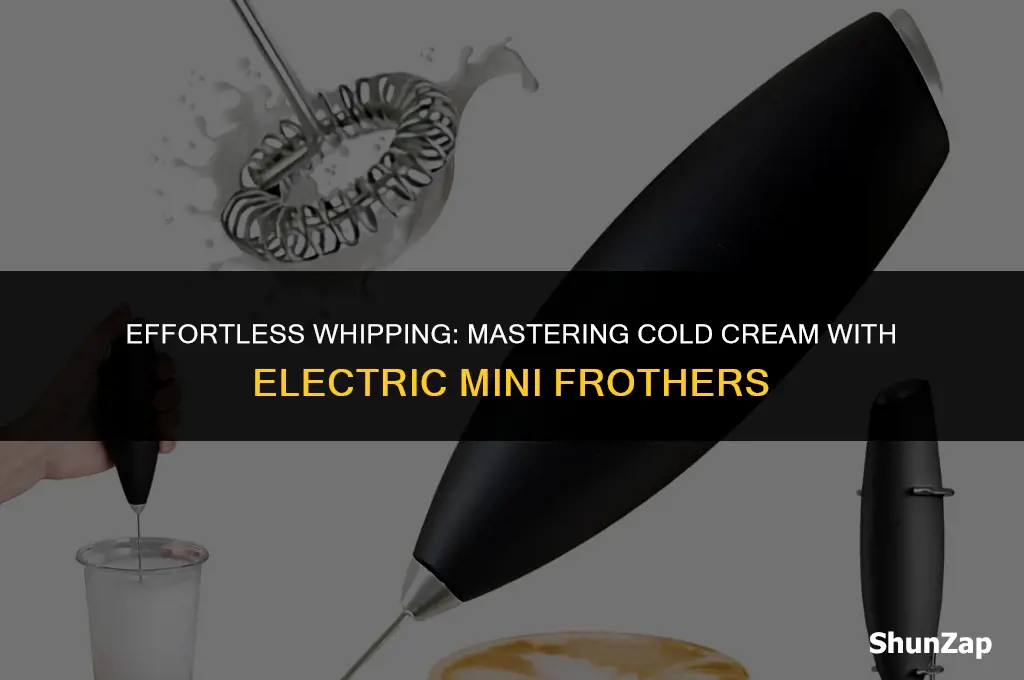 how to best use electric mini frother cold whipping cream