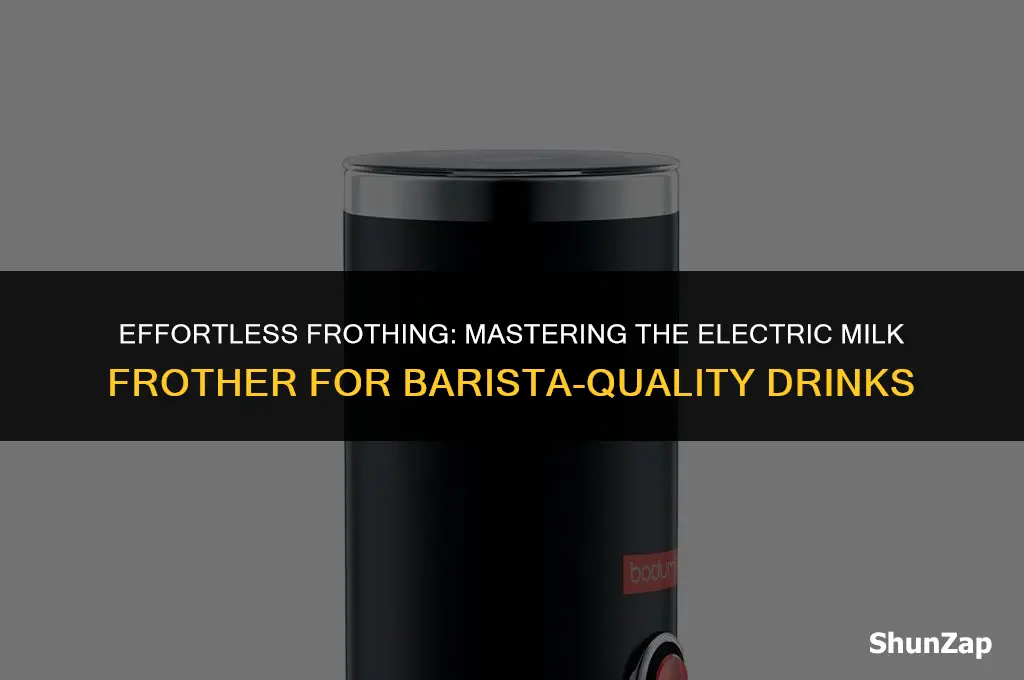 how to best use electric minu frother