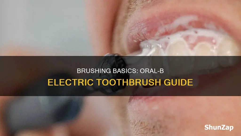how to brush oral b electric toothbrush