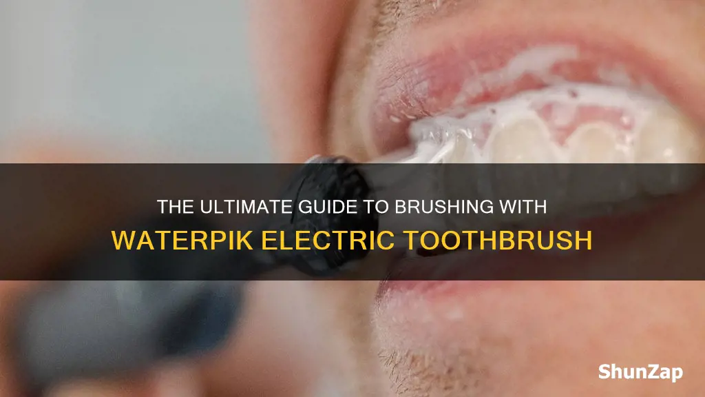 how to brush with waterpik electric toothbrush